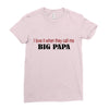 big papa Ladies Fitted T-Shirt