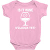 is it wine oclock yet Baby Bodysuit