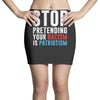 stop pretending your racism is patriotism Mini Skirts