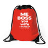 me boss you wife Drawstring Bags
