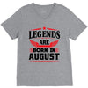 Legends Are Born In August V-Neck Tee