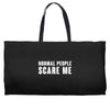 Normal People Scare Me Weekender Totes