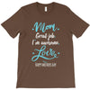 Mom Great Job I'm Awesome Love Happy Mother's Day T-Shirt