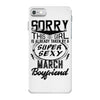 This Girl Is Taken By A Super Sexy March Boyfriend iPhone 7 Case