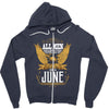 All Men Are Created Equal But Only The Best Are Born In June Zipper Hoodie