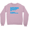 my friend thinks he's smart Crewneck Sweatshirt