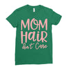 mom hair don't care Ladies Fitted T-Shirt