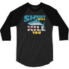 sharks will kill you 3/4 Sleeve Shirt