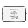 father is a son's first hero Laptop sleeve