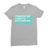 i have not yet Ladies Fitted T-Shirt