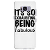 its so exhausting being fabulous Samsung Galaxy S8 Plus