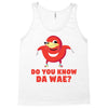 Do You Know Da Wae, THE WAY, DA WAE, Finding Da Wae, Ugandan Knuckles, Tank Top
