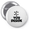 you deside Pin-back button