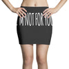 i'm not for you Mini Skirts