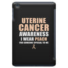 Uterine Cancer Awareness I Wear Peach For Some Special To Me iPad Mini