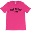 Not Today Toby T-Shirt