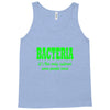 bacteria, it's the only culture some people have t shirt Tank Top