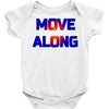 move along got nothing for you Baby Onesie