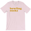 bowling sucks bowl team league club funny geek nerd sport pin tee shir T-Shirt