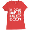 my indian name is runs with beer Ladies Fitted T-Shirt
