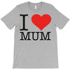 i love mum T-Shirt