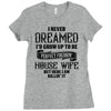 Perfect Freakin House Wife Ladies Fitted T-Shirt