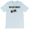 never forget T-Shirt
