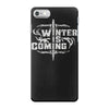 winter is coming iPhone 7 Case