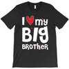 I Love My Big Brother T-Shirt