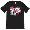 my valentine is a fictional character T-Shirt