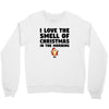 smell of christmas in the morning Crewneck Sweatshirt