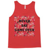 Never Say Game Over Tank Top