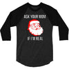 ask your mom if i'm real 3/4 Sleeve Shirt