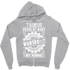 Taurus Hated By Many Wanted By Plenty Zipper Hoodie
