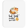 but first pumpkin spice Mousepad