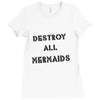 destroy all mermaids girls Ladies Fitted T-Shirt