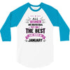 All Women Created Equal But The Best Born In January 3/4 Sleeve Shirt