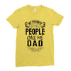 My Favorite People Call Me Dad Ladies Fitted T-Shirt