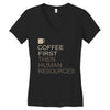 coffee then human resources Women's V-Neck T-Shirt