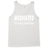 medicated for your protection (3) Tank Top