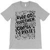 we go together T-Shirt