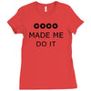 coco made me do it t shirt top tumblr tee tshirt swag dope rihanna cel Ladies Fitted T-Shirt