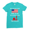 We Stand For The Flag We Kneel For The Fallen Ladies Fitted T-Shirt