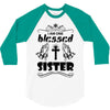 I Am One Blessed Sister 3/4 Sleeve Shirt