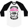 I Have A Pretty Daughter Gun A Shovel And An Alibi 3/4 Sleeve Shirt