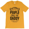 My Favorite People Call Me Daddy T-Shirt