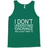 dont understand ignorance Tank Top