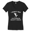 i dont trip Women's V-Neck T-Shirt