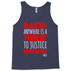 injustice anywhere is a threat Tank Top