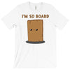i'm so board  i'm so bored funny pun T-Shirt